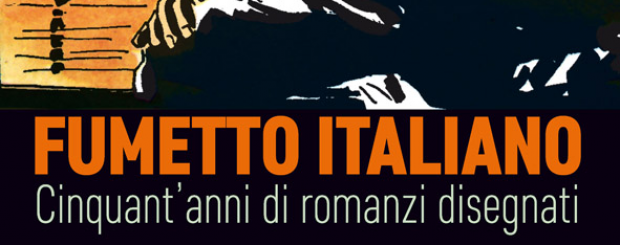Fumetto italiano. Cinquant’anni di romanzi disegnati